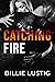 Catching Fire (The Fire Duet, #2) by Billie Lustig
