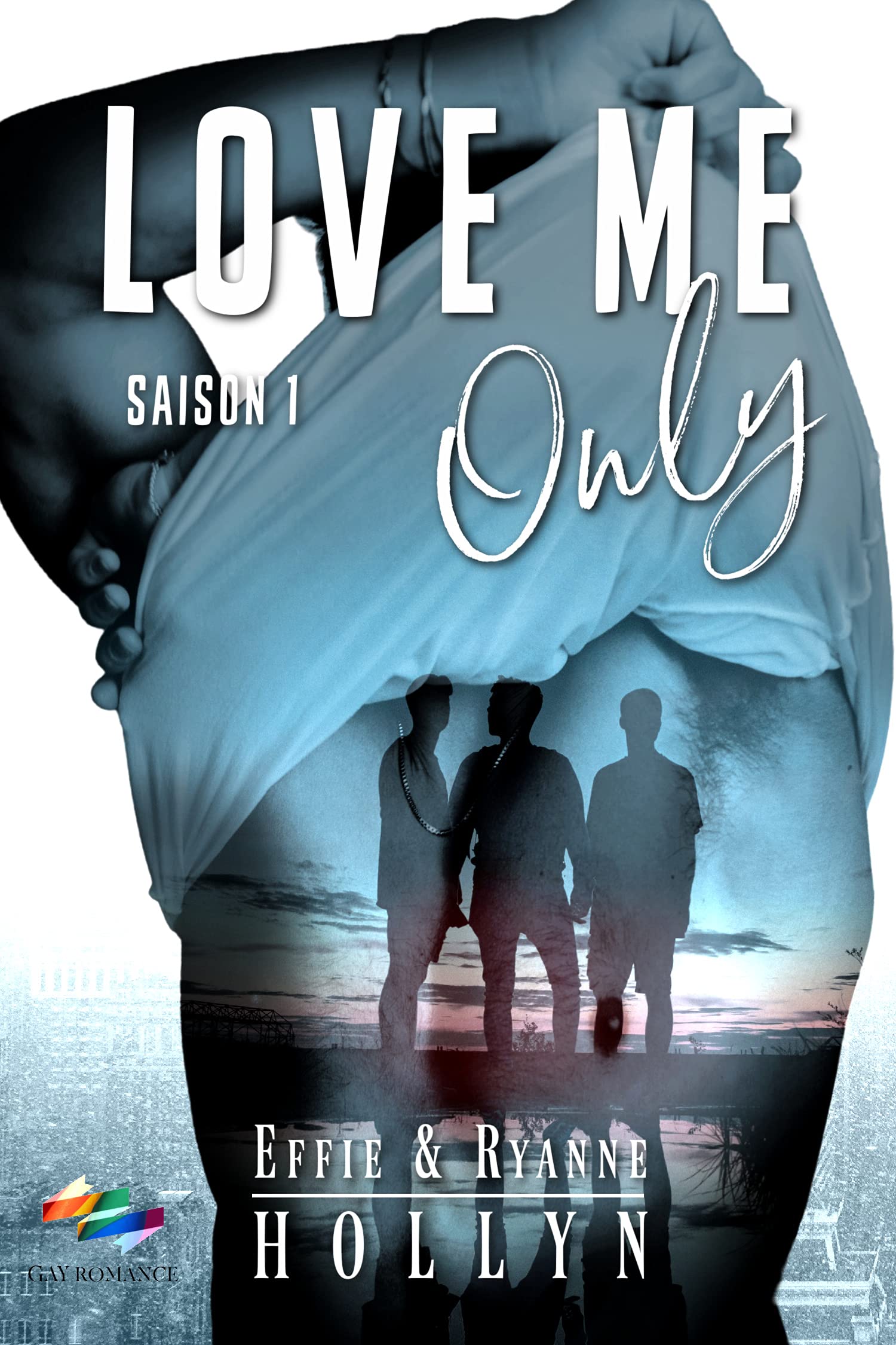 LOVE ME Only: SAISON 1 (GAY Romance)