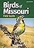 Birds of Missouri Field Guide (Bird Identification Guides)