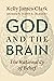 God and the Brain: The Rationality of Belief
