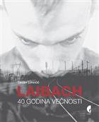 Laibach : 40 godina večnosti (Paperback)