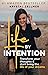 Life by Intention: Transform Your Thoughts and Start Living the Life of Your Dreams
