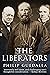 The Liberators: 14 Major Political Figures, from Cromwell to Churchill