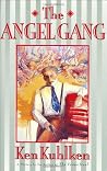 The Angel Gang by Ken Kuhlken The Angel Gang by Ken Kuhlken