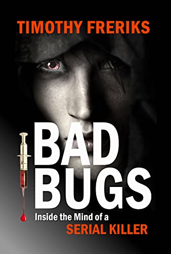 Bad Bugs: Inside the Mind of a Serial Killer