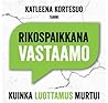 Rikospaikkana Vastaamo – Kuinka luottamus murtui by Katleena Kortesuo