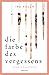Die Farbe des Vergessens: S...