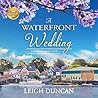 A Waterfront Wedding by Leigh Duncan
