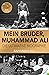Mein Bruder, Muhammad Ali: Die definitive Biographie (German Edition)