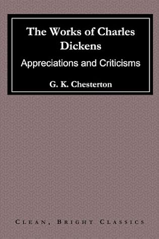 The Works of Charles Dickens: Appreciations and Criticisms