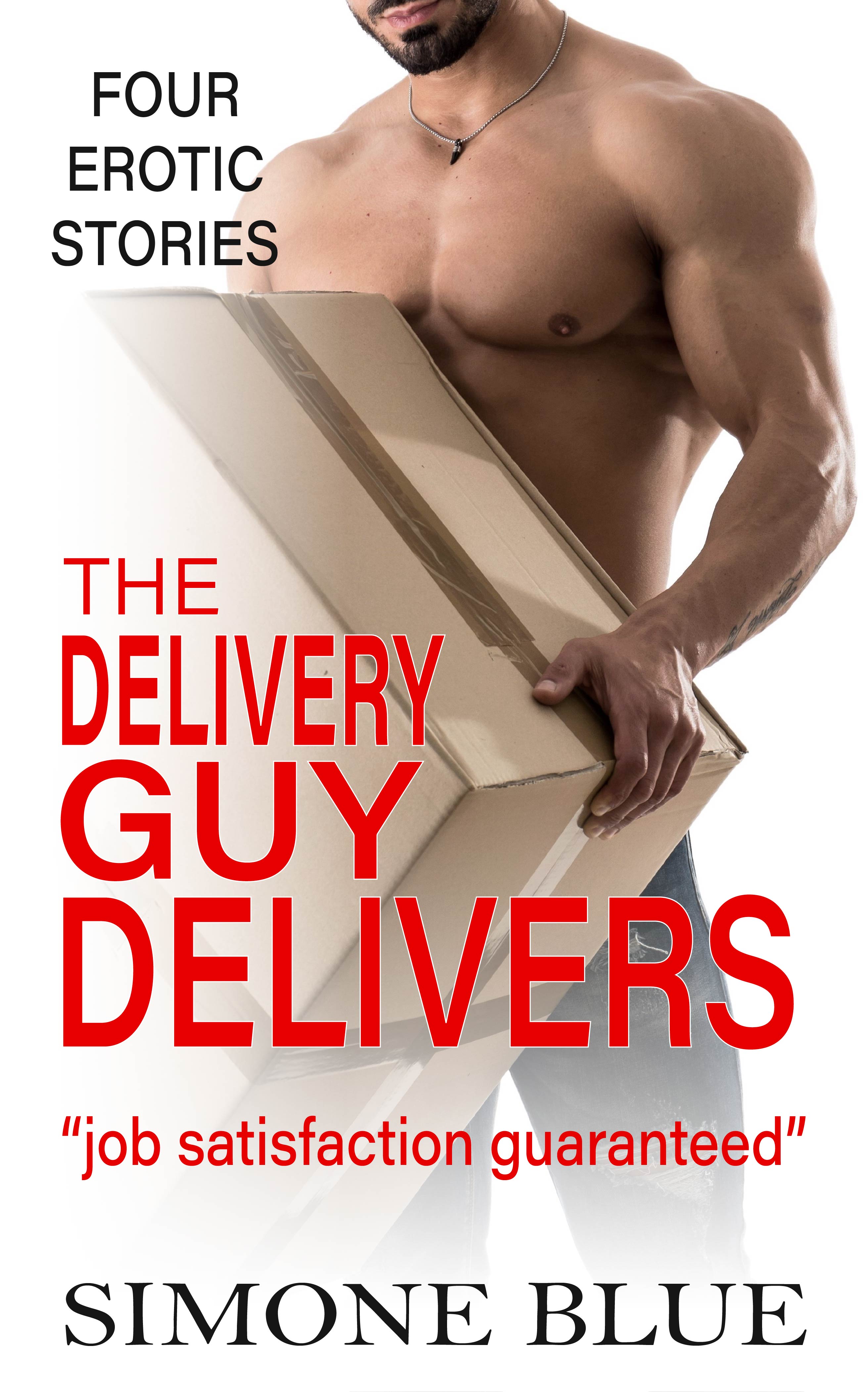 The Delivery Guy Delivers - four erotic stories (MF, MMF, cuckold and more...)