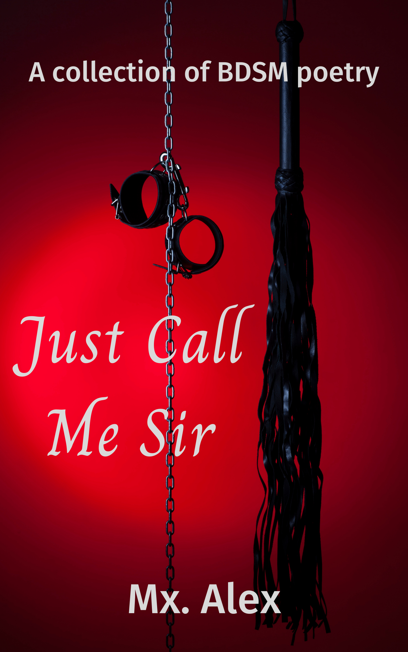 Just Call Me Sir: a collection of BDSM poetry