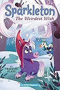Sparkleton #4: The Weirdest Wish