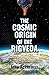 THE COSMIC ORIGIN OF THE RI...