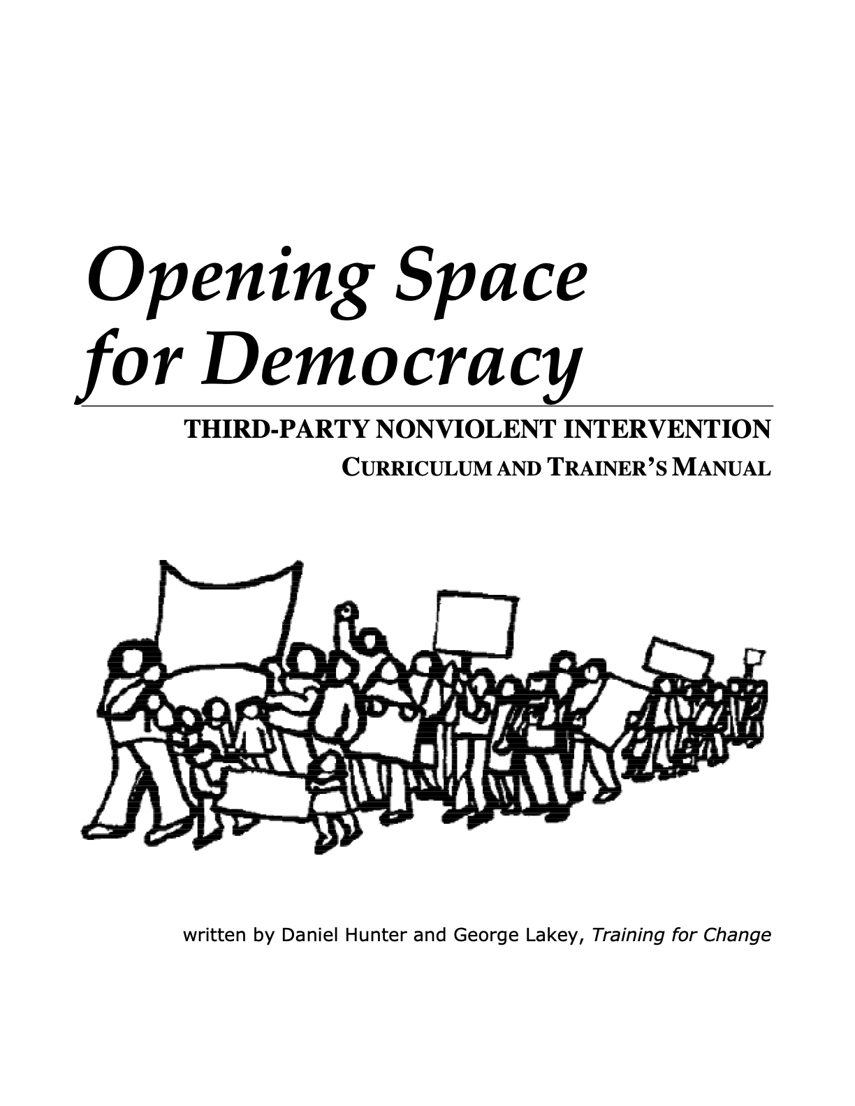 Opening Space for Democracy: Third-party Nonviolent Intervention Curriculum and Trainer's Manual