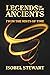 Legends of the Ancients by Isobel Stewart