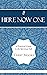 Here, Now, One: A Practical Guide to the Spiritual Life