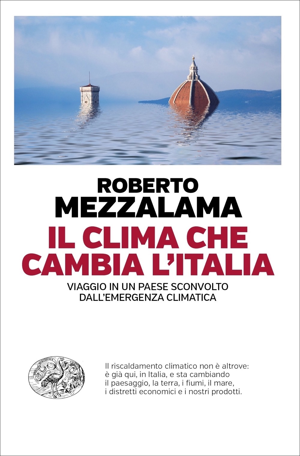 Il clima che cambia l'Italia: Viaggio in un Paese sconvolto dall'emergenza climatica