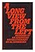 A Long View from the Left Memoirs of an American Revolutionary by Al Richmond A Long View from the Left Memoirs of an American Revolutionary by Al Richmond
