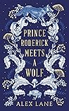 Prince Roderick Meets A Wolf Prince Roderick Meets A Wolf