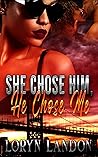 She Chose Him, He...