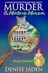 Murder at the Montrose Mansion by Denise Jaden