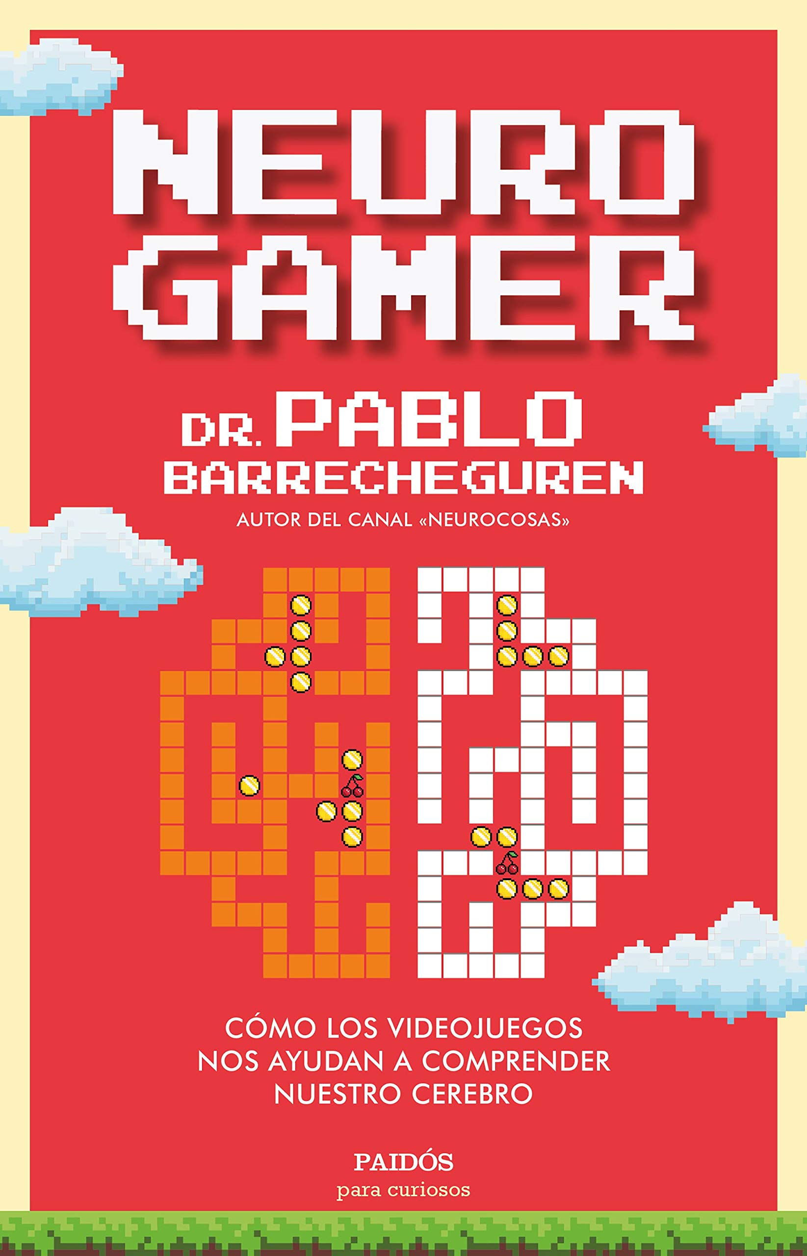 Neurogamer: Cómo los videojuegos nos ayudan a comprender nuestro cerebro (Para curiosos) (Spanish Edition)