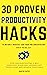 30 Proven Productivity Hack...