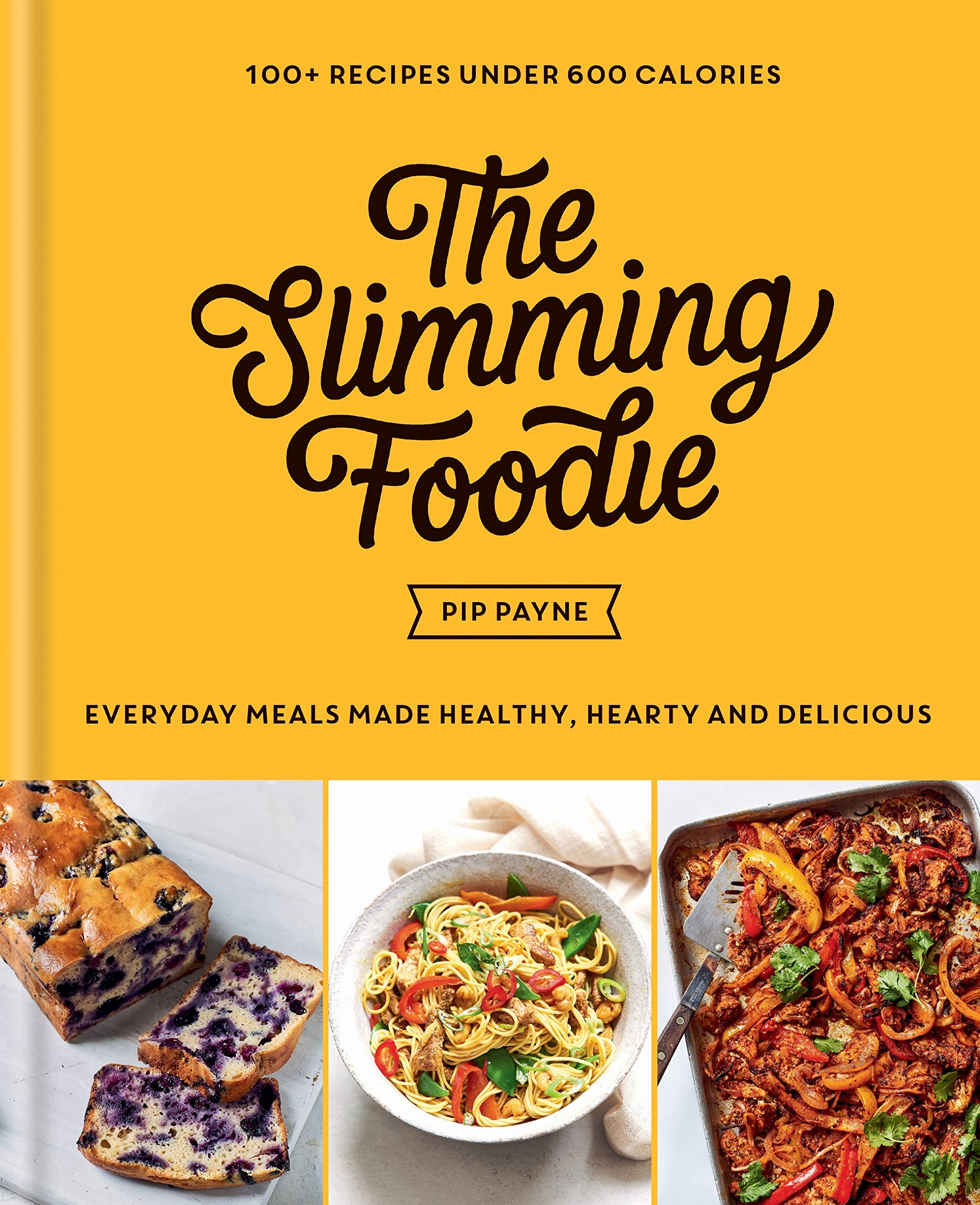 The Slimming Foodie: Everyday meals made healthy, hearty and delicious – 100+ recipes under 600 calories (Kindle Edition)
