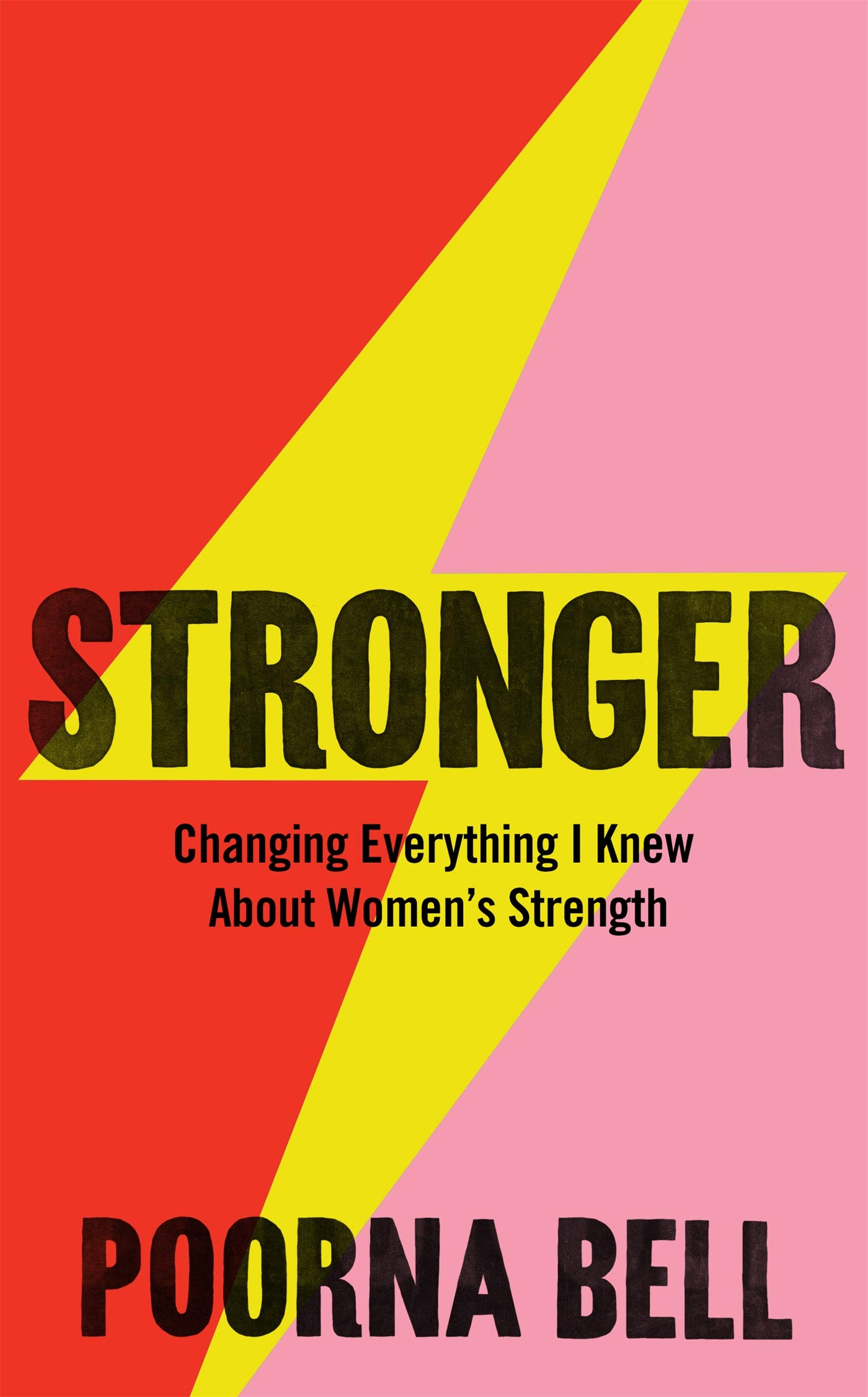 Stronger: Changing Everything I Knew About Women’s Strength (Kindle Edition)