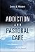 Addiction and Pastoral Care by Sonia E. Waters