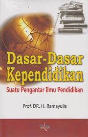 Dasar-dasar Kependidikan Suatu Pengantar Ilmu Pendidikan