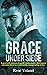 Grace Under Siege: Not a Love Story