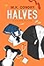 Halves: A Novel (Heaven Book 2)