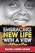 EMBRACING NEW LIFE WITH A VIEW: A Praise in Prose