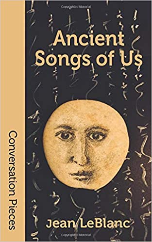 Ancient Songs of Us (Conversation Pieces Book 73)