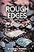 Rough Edges