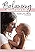 Balancing Breast and Bottle: Feeding Your Baby, 2nd edition