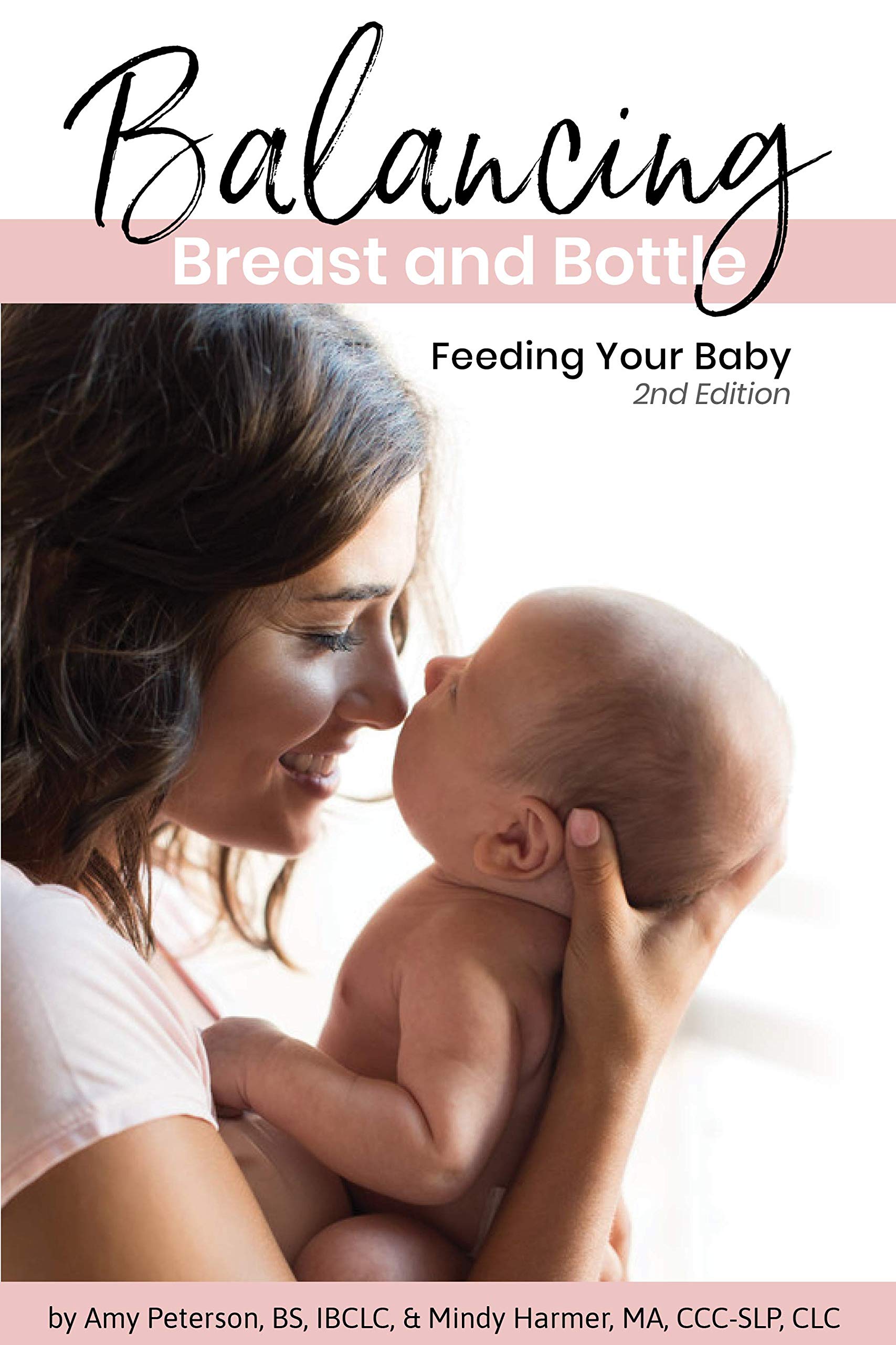 Balancing Breast and Bottle: Feeding Your Baby, 2nd edition (Paperback)