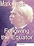 FOLLOWING THE EQUATOR (illustrated)