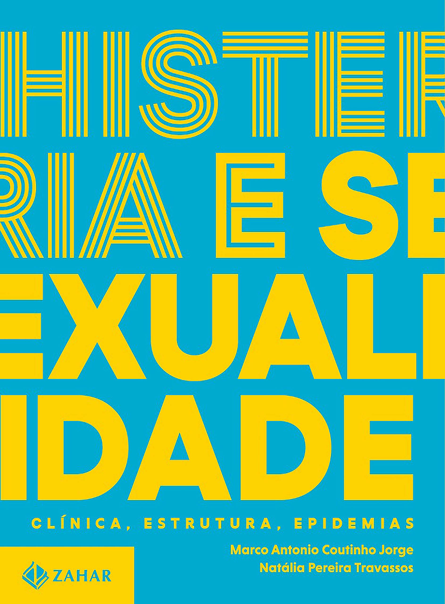 Histeria e sexualidade - Clínica, estrutura, epidemias: Trilogia sobre sexualidade contemporânea - vol. 2 (Coleção Transmissão da Psicanálise) (Portuguese Edition)