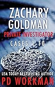 Zachary Goldman Private Investigator Cases 1-10