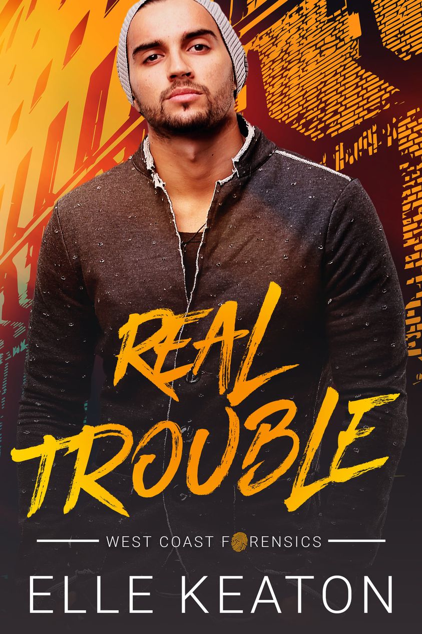 Real Trouble (West Coast Forensics, #1)