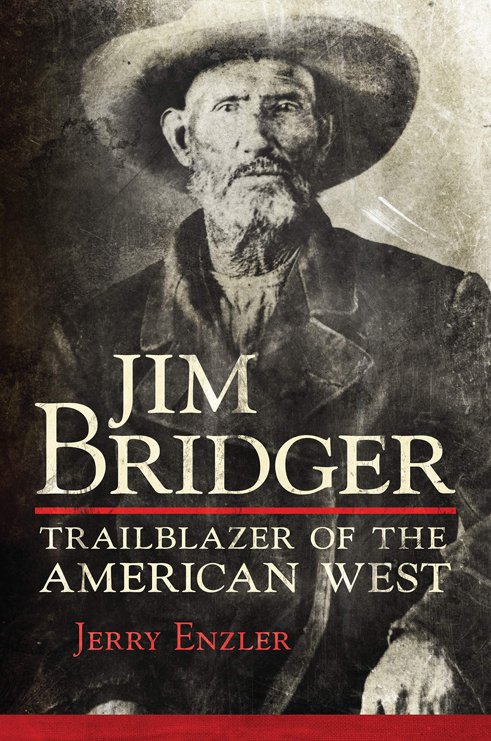 Jim Bridger: Trailblazer of the American West (Kindle Edition)