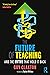 The Future of Teaching: And the Myths That Hold It Back