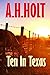 Ten In Texas by A.H. Holt