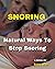 Snoring: Natural Ways To St...