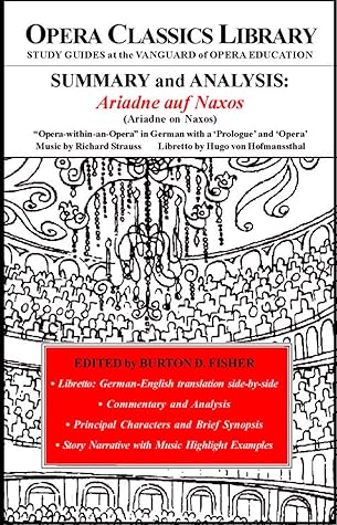 SUMMARY and ANALYSIS: ARIADNE auf NAXOS, Music by Richard Strauss: "Opera-within-an-Opera" in German with a "Prologue" and "Opera"