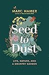 Seed to Dust: A G...