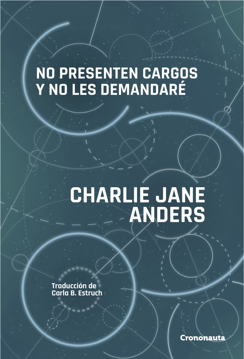 Portada de No presenten cargos y no les demandaré, de Charlie Jane Anders